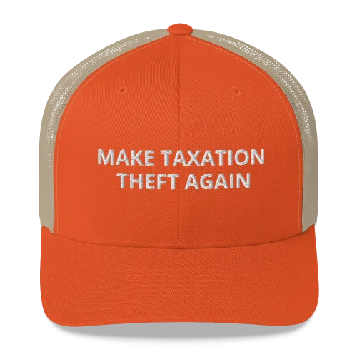 Libertarian Make Taxation Theft Again Hat