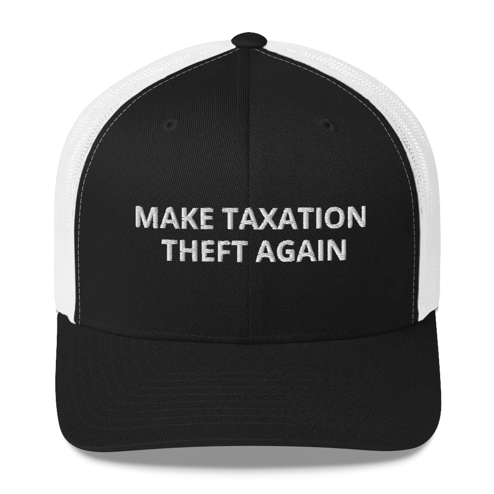 Libertarian Make Taxation Theft Again Hat