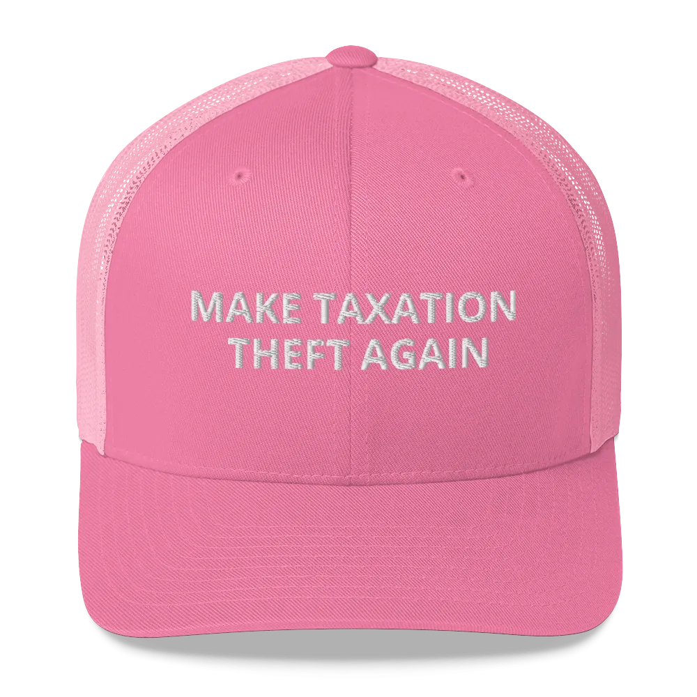 Libertarian Make Taxation Theft Again Hat
